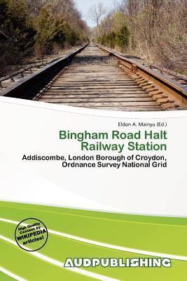 Bingham Road Halt Railway Station