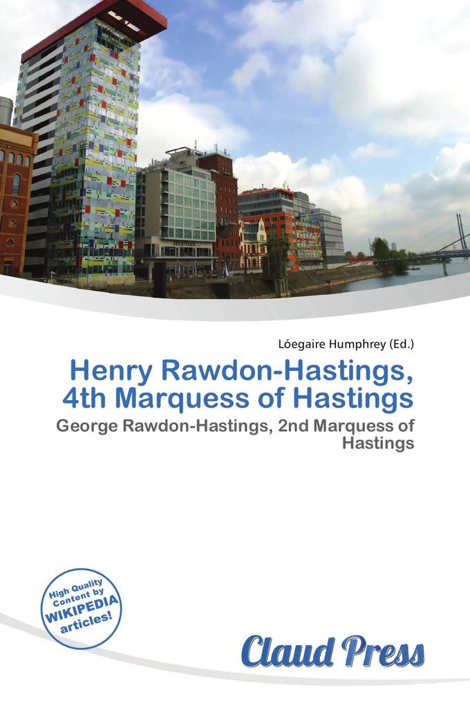 Henry Rawdon-Hastings 4th Marquess of Hastings