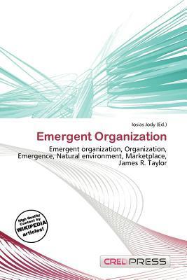 Emergent Organization