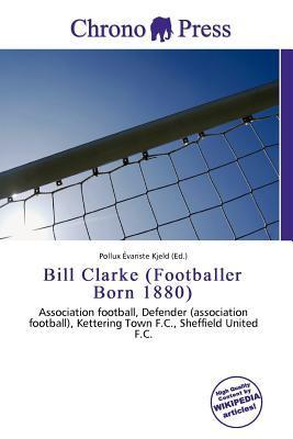 Bill Clarke (Footballer Born 1880)