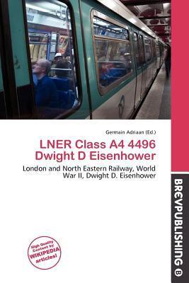 LNER Class A4 4496 Dwight D Eisenhower