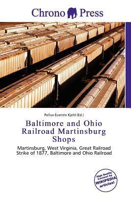 Baltimore and Ohio Railroad Martinsburg Shops