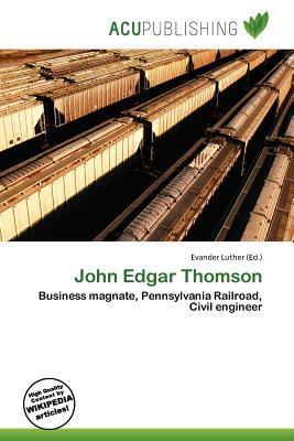 John Edgar Thomson