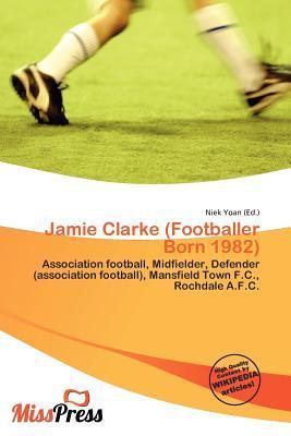 Jamie Clarke (Footballer Born 1982)