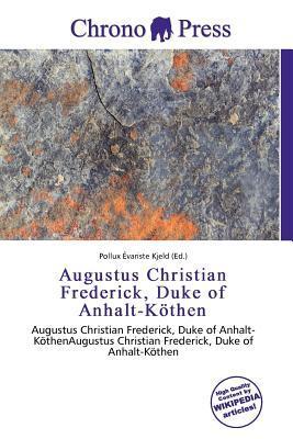 Augustus Christian Frederick Duke of Anhalt-Köthen