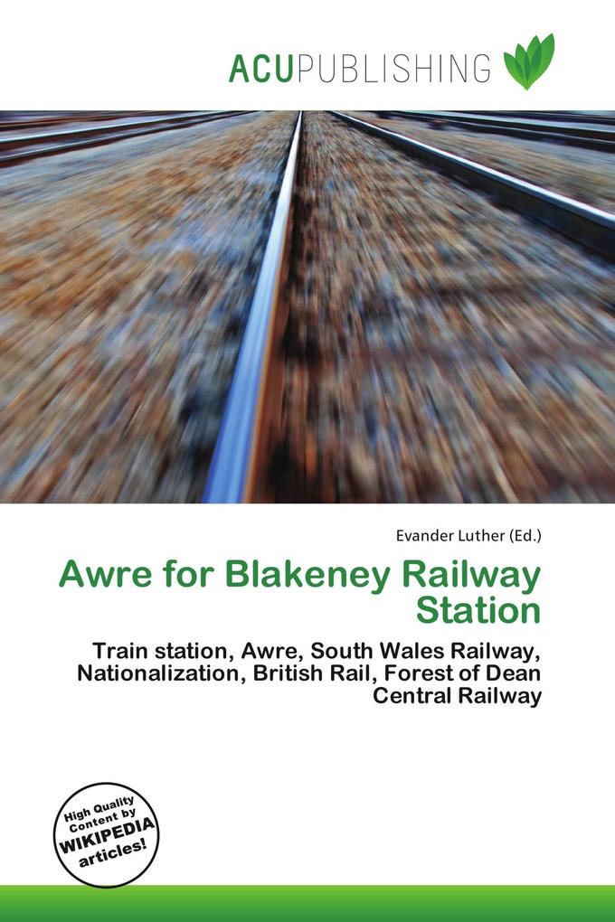 Awre for Blakeney Railway Station