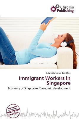 Immigrant Workers in Singapore