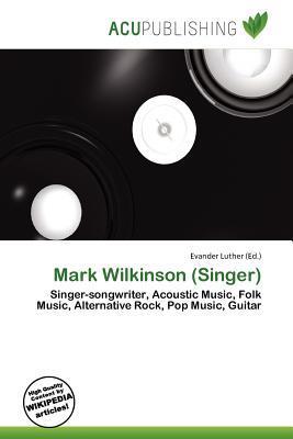 Mark Wilkinson (Singer)