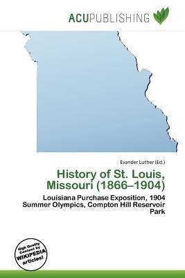 History of St. Louis Missouri (1866-1904)