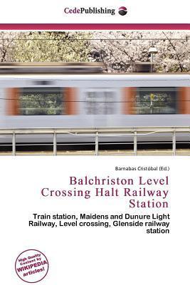 Balchriston Level Crossing Halt Railway Station