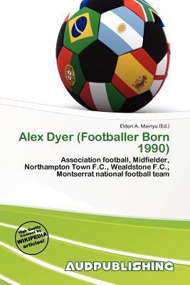 Alex Dyer (Footballer Born 1990)