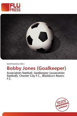 Bobby Jones (Goalkeeper)