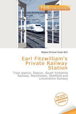 Earl Fitzwilliam's Private Railway Station