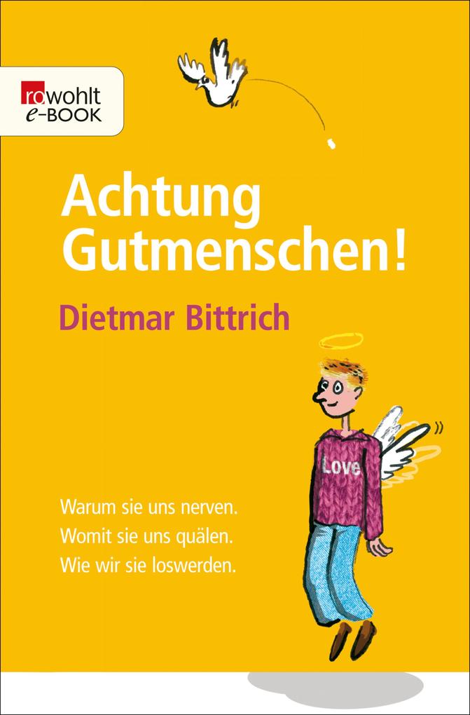 Achtung Gutmenschen! - Dietmar Bittrich