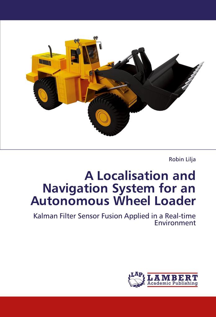 A Localisation and Navigation System for an Autonomous Wheel Loader
