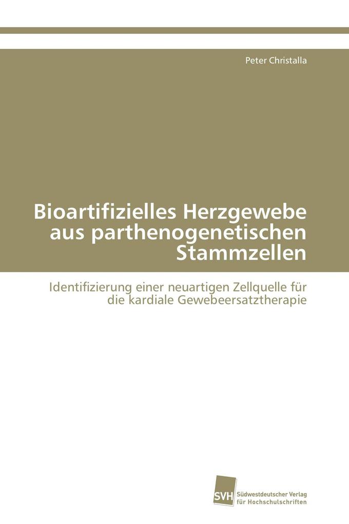 Bioartifizielles Herzgewebe aus parthenogenetischen Stammzellen