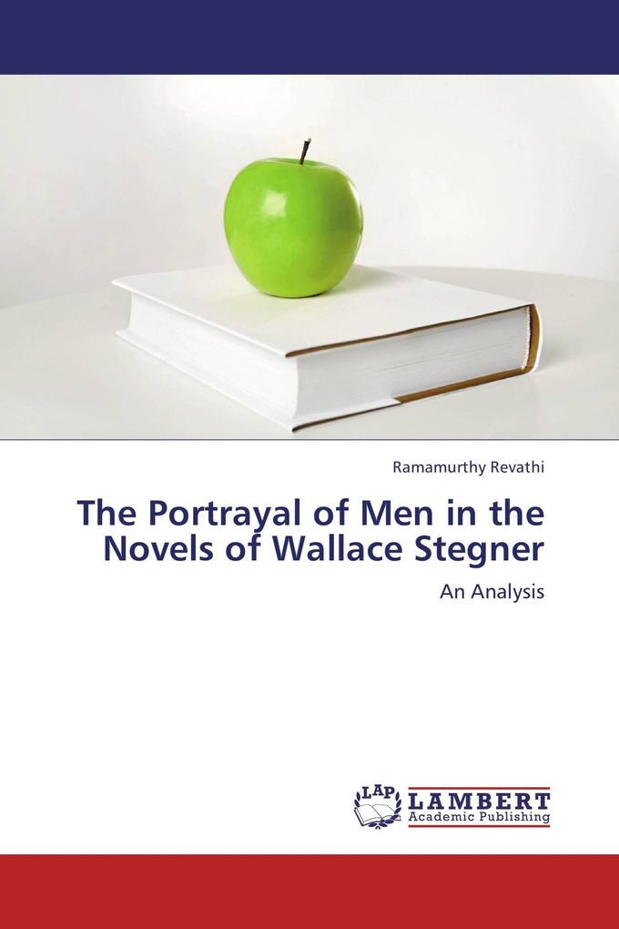The Portrayal of Men in the Novels of Wallace Stegner