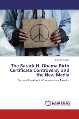 The Barack H. Obama Birth Certificate Controversy and the New Media - Timothy Adams