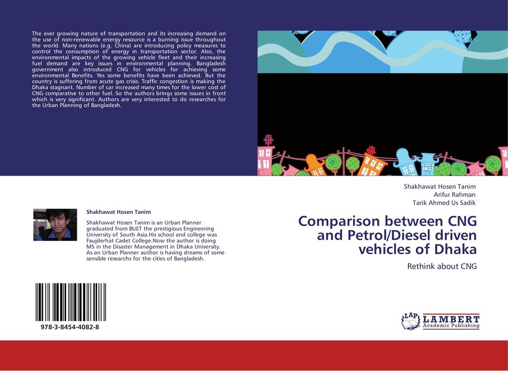 Comparison between CNG and Petrol/Diesel driven vehicles of Dhaka als Buch von Shakhawat Hosen Tanim, Arifur Rahman, Tarik Ahmed Us Sadik - Shakhawat Hosen Tanim, Arifur Rahman, Tarik Ahmed Us Sadik