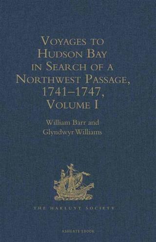 Voyages to Hudson Bay in Search of a Northwest Passage 1741-1747