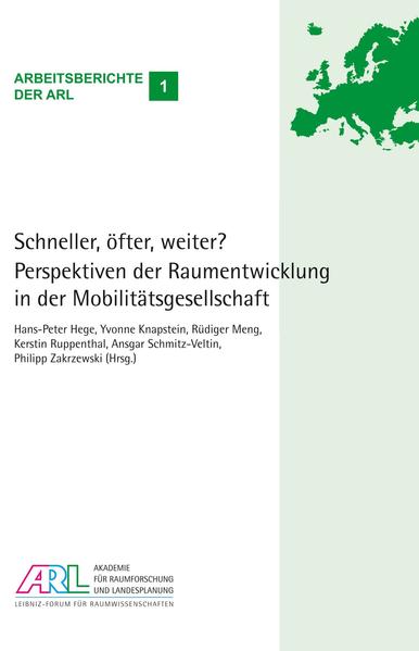 Schneller öfter weiter? Perspektiven der Raumentwicklung in der Mobilitätsgesellschaft