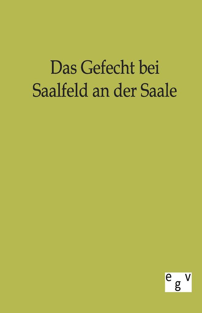 Das Gefecht bei Saalfeld an der Saale