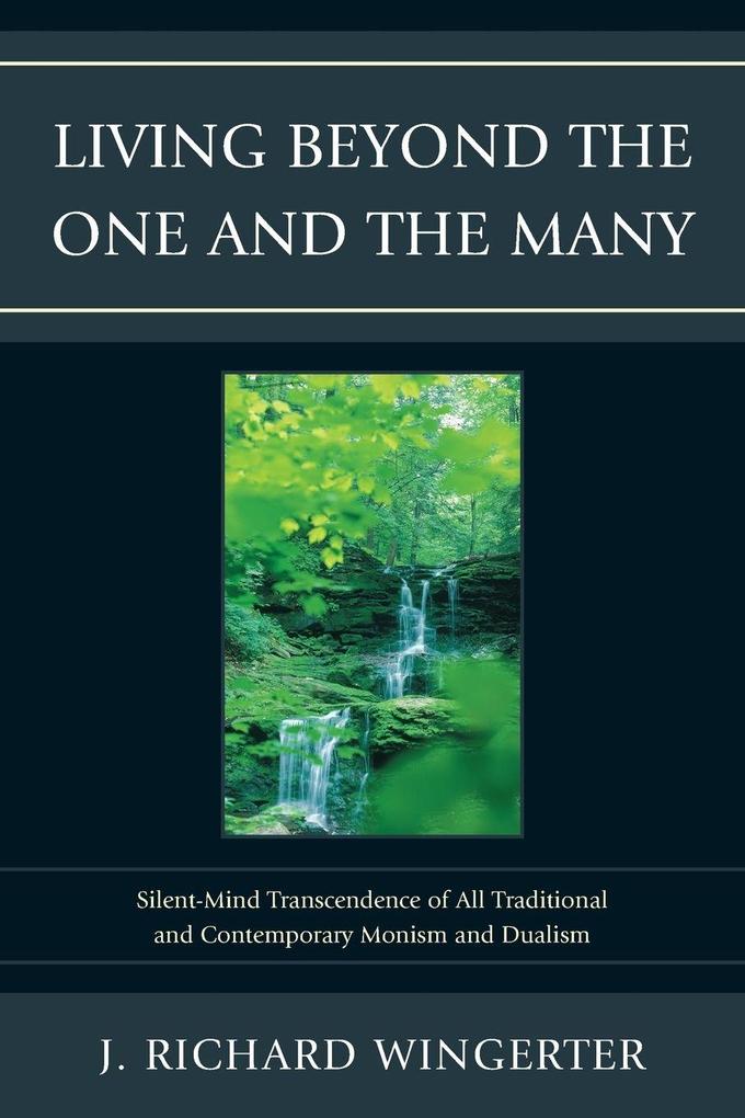Living Beyond the One and the Many