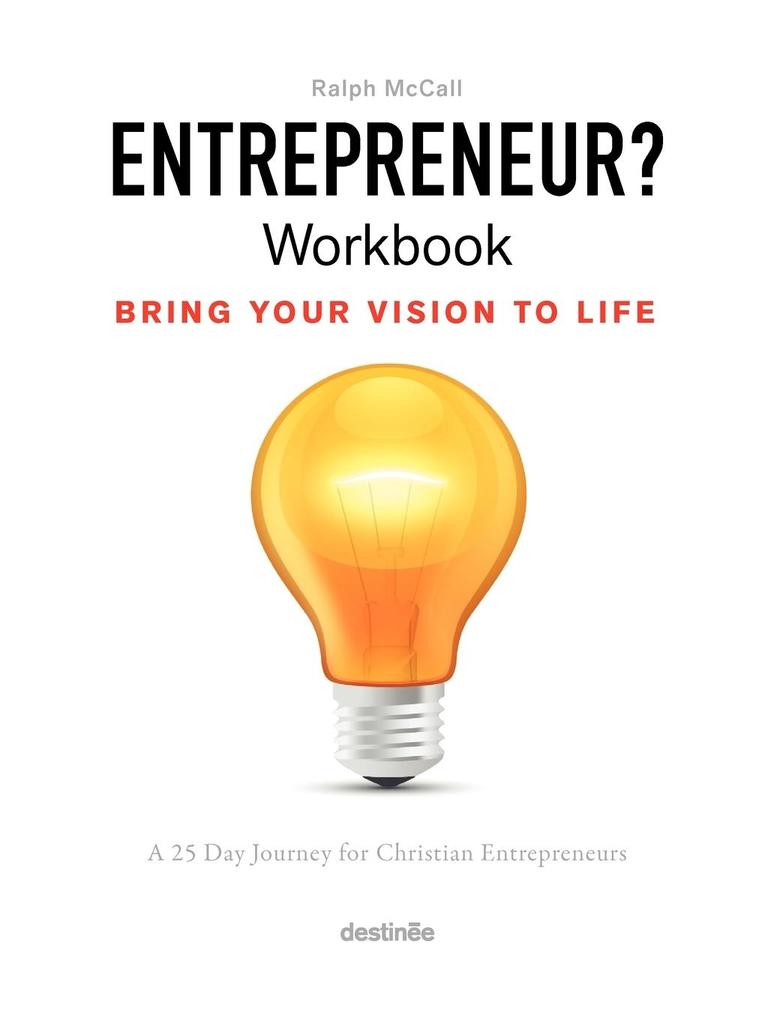Entrepreneur? Workbook Bring Your Vision to Life