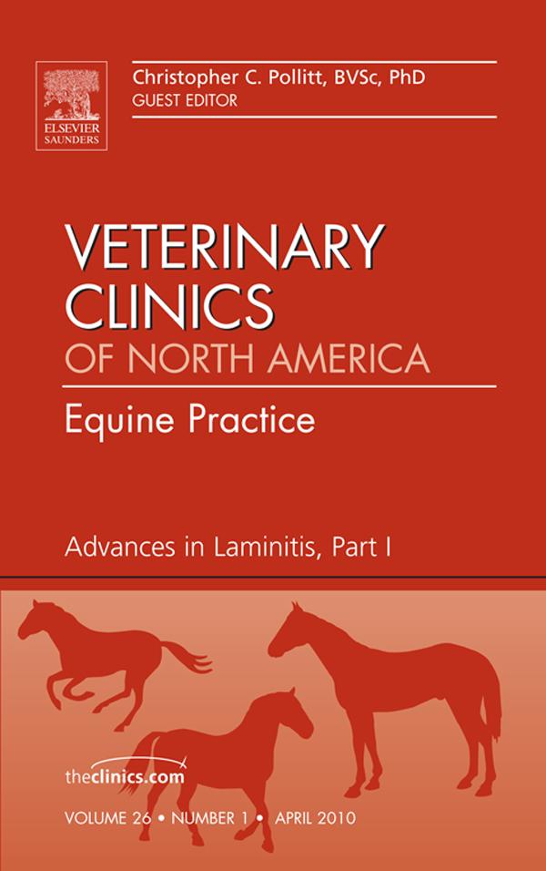 Advances in Laminitis Part I An Issue of Veterinary Clinics: Equine Practice