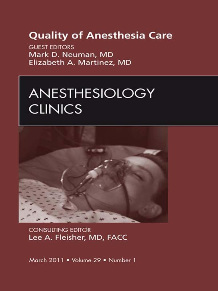 Quality of Anesthesia Care An Issue of Anesthesiology Clinics