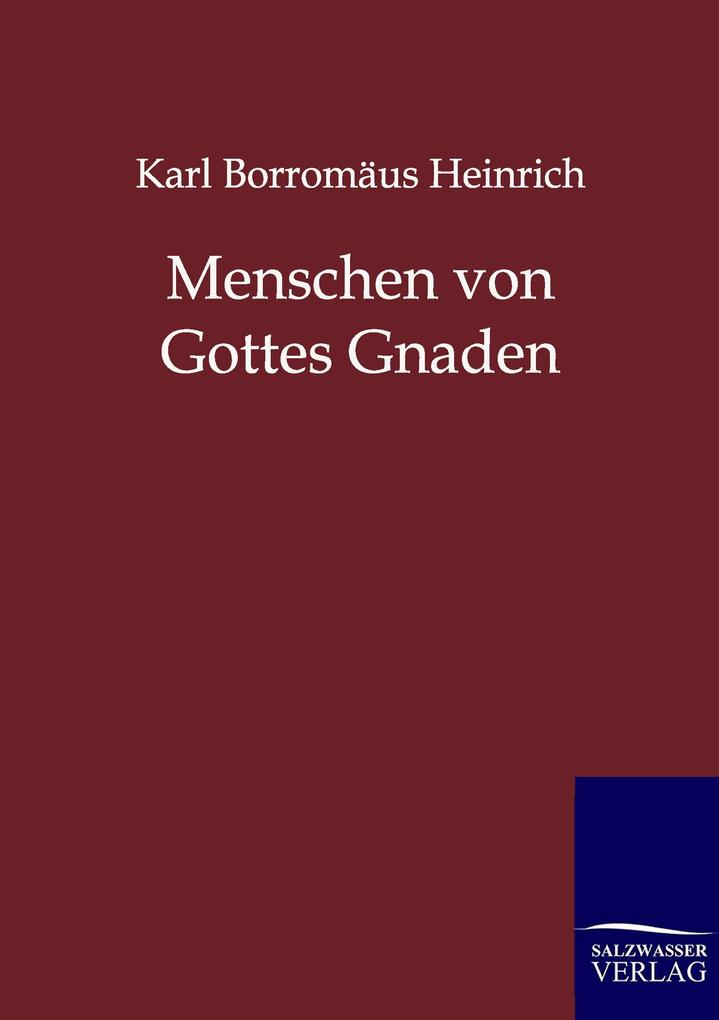 Menschen von Gottes Gnaden
