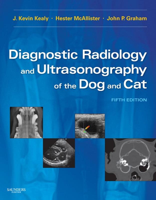 Diagnostic Radiology and Ultrasonography of the Dog and Cat - J. Kevin Kealy/ Hester McAllister/ John P. Graham