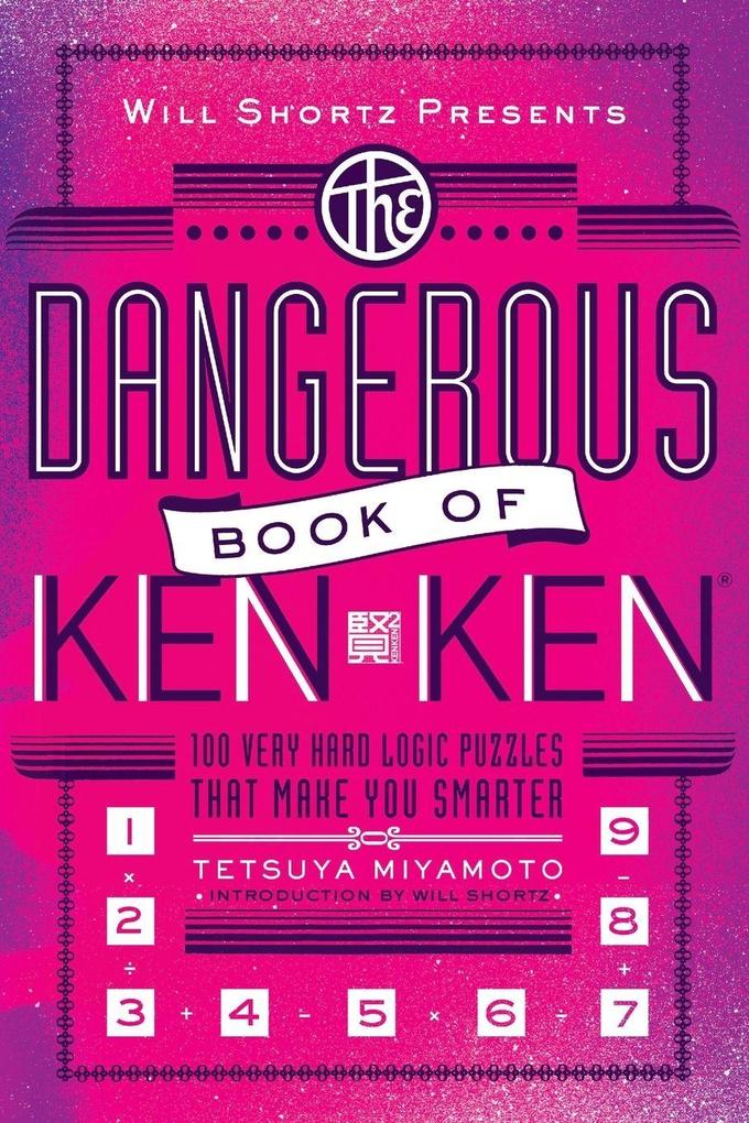 Will Shortz Presents the Dangerous Book of Kenken