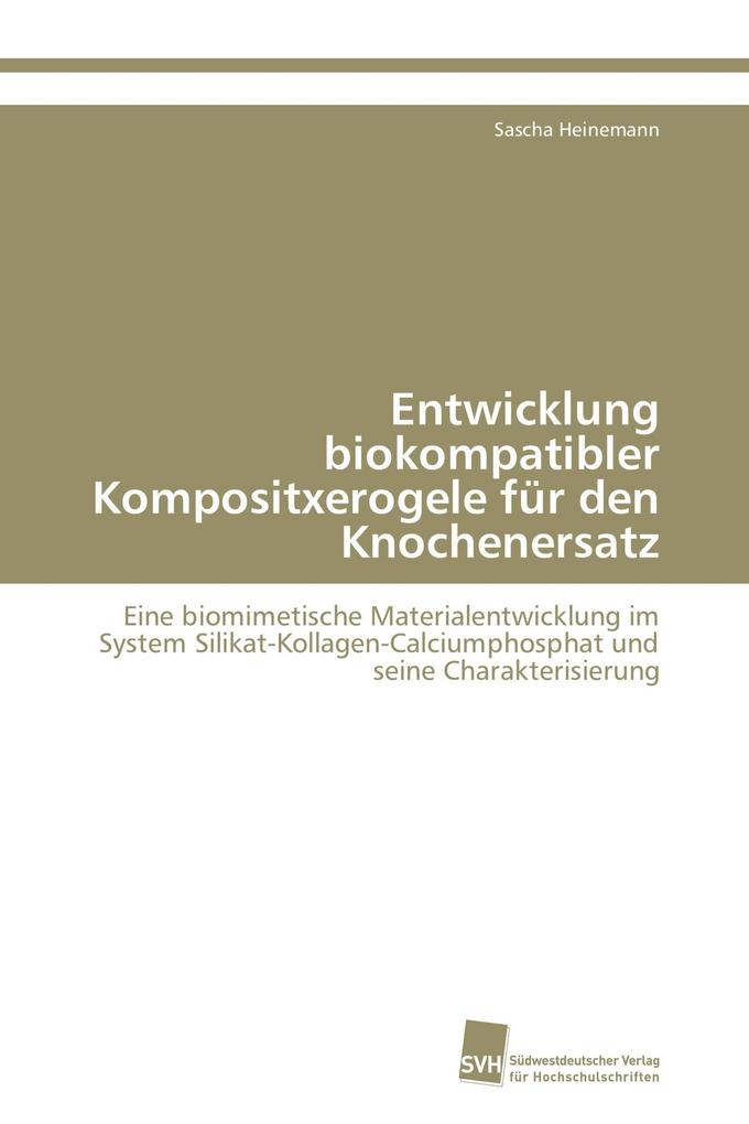 Entwicklung biokompatibler Kompositxerogele für den Knochenersatz