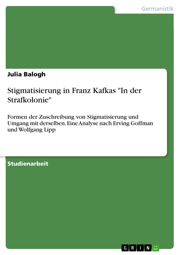Stigmatisierung in Franz Kafkas In der Strafkolonie - Julia Balogh