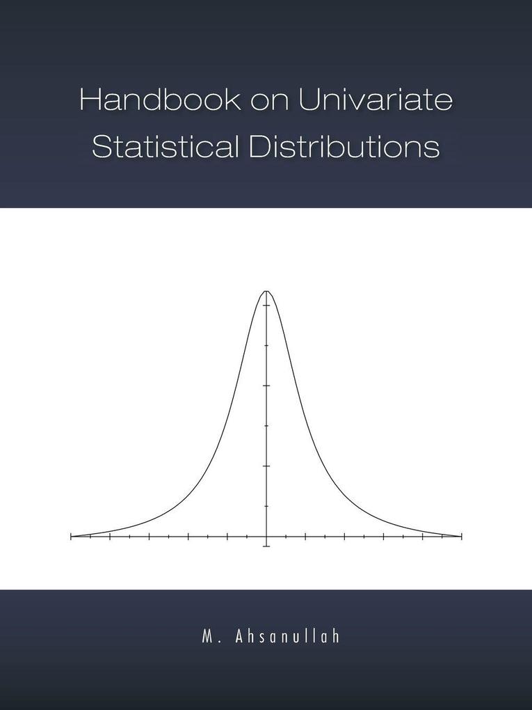 Handbook on Univariate Statistical Distributions