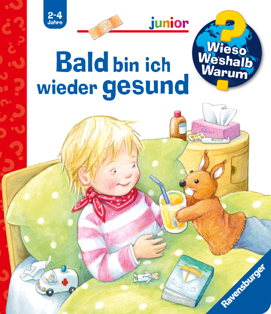 Image of Bald bin ich wieder gesund / Wieso? Weshalb? Warum? Junior Bd.45