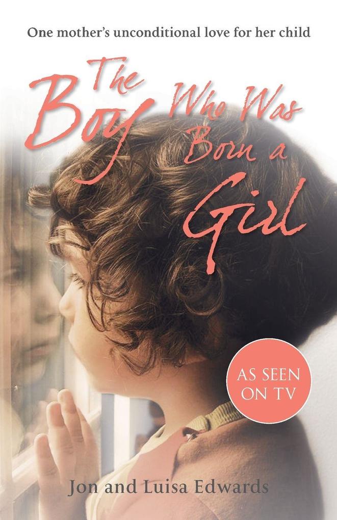 The Boy Who Was Born a Girl