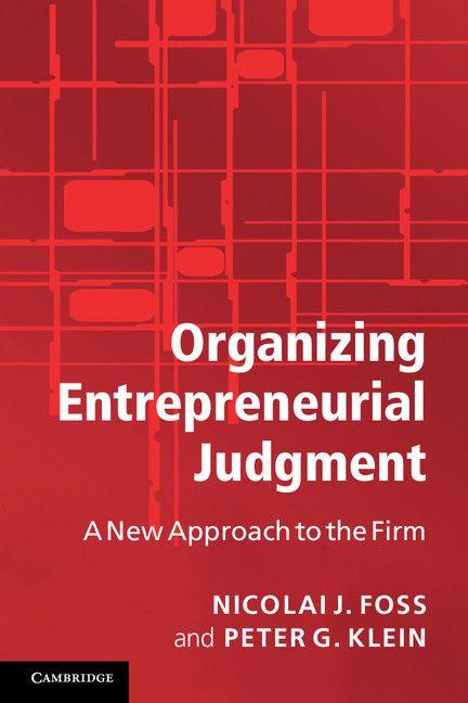 Organizing Entrepreneurial Judgment