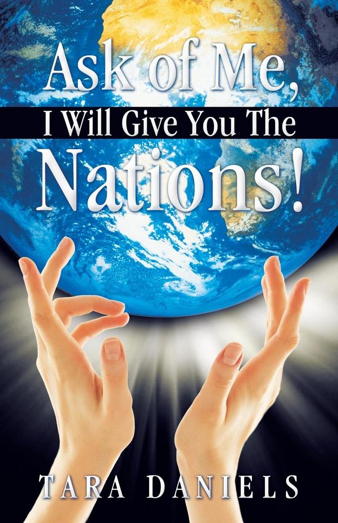 Ask of Me I Will Give You the Nations!
