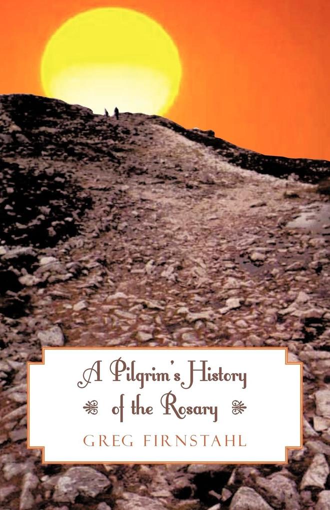 A Pilgrim‘s History of the Rosary