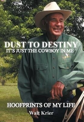 Dust To Destiny It‘s Just The Cowboy In Me