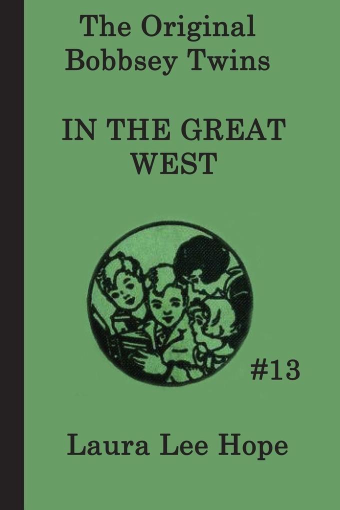 The Bobbsey Twins In the Great West - A Children's Adventure