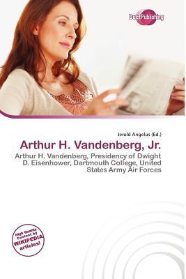 Arthur H. Vandenberg Jr.
