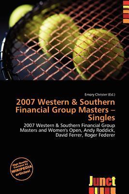 2007 Western & Southern Financial Group Masters - Singles