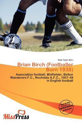 Brian Birch (Footballer Born 1938)