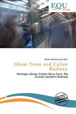 Ghost Town and Calico Railway