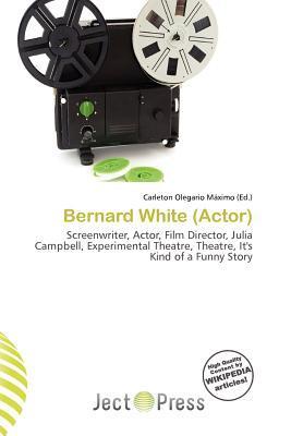 Bernard White (Actor)