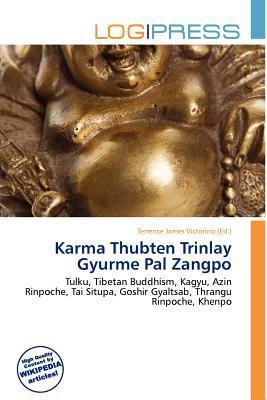 Karma Thubten Trinlay Gyurme Pal Zangpo