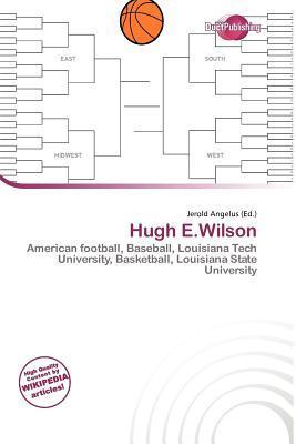 Hugh E.Wilson